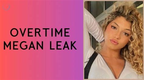 overtimd megan leaks|Overtime Megan